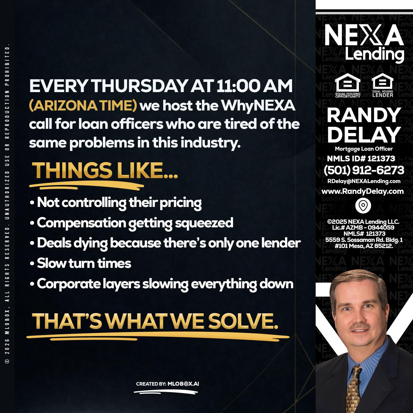 every Thursday - Randy DeLay -Mortgage Loan Officer