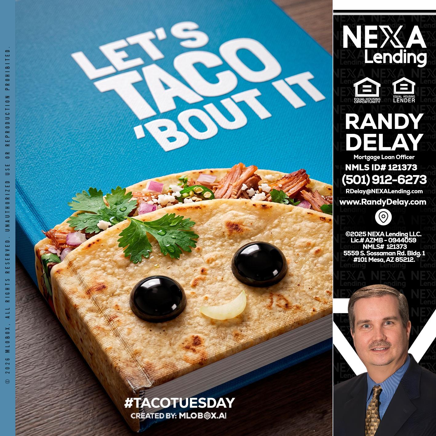 LETS TACO ABOUT IT - Randy DeLay -Mortgage Loan Officer