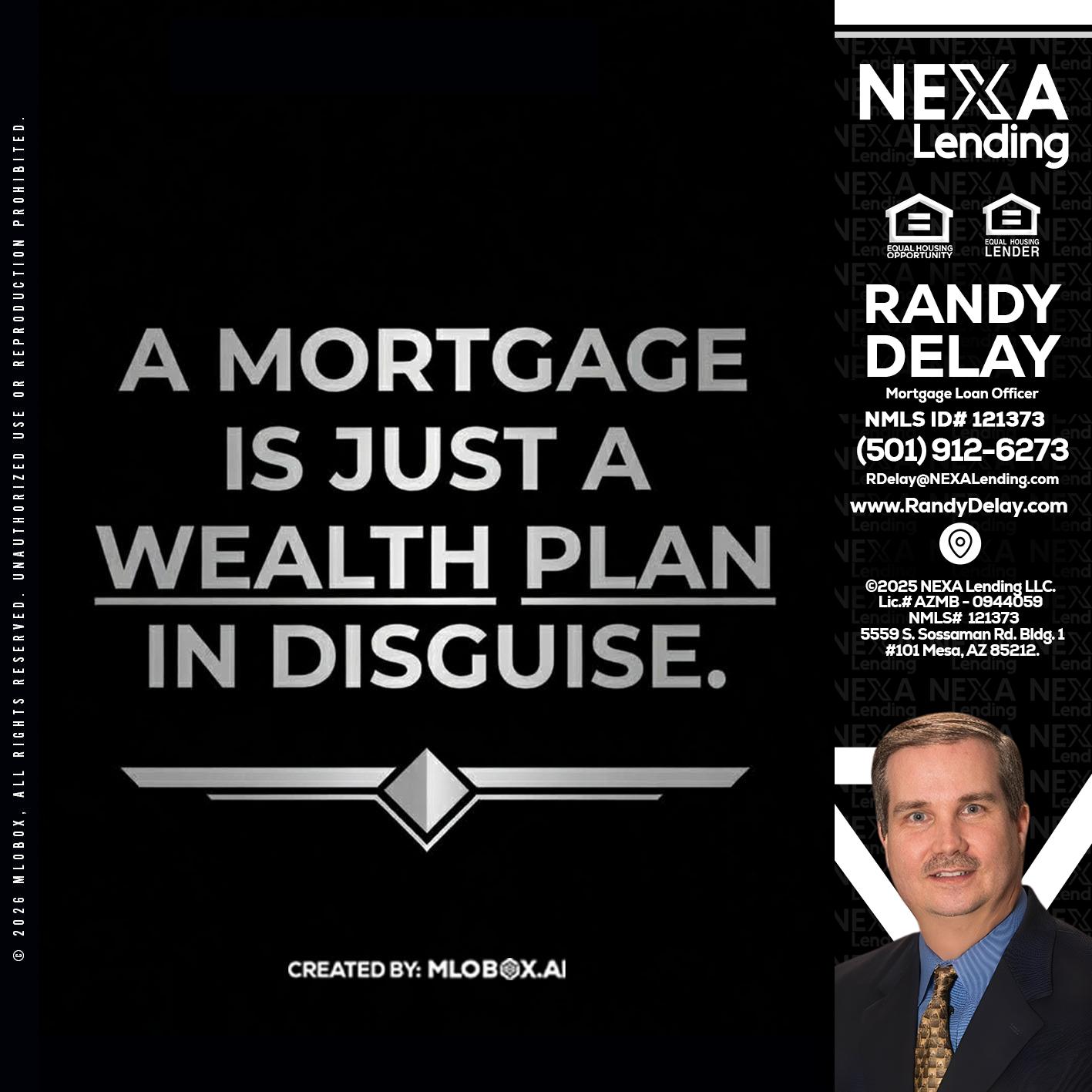 a mortgage is just - Randy DeLay -Mortgage Loan Officer