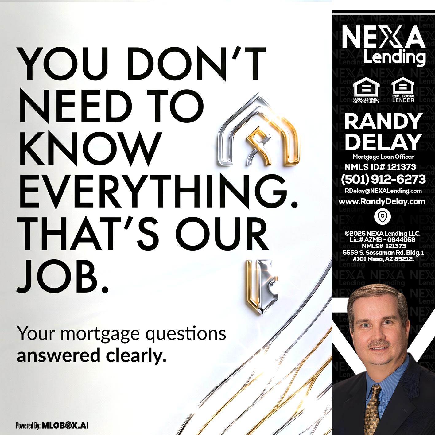 THAT IS OUR JOB - Randy DeLay -Mortgage Loan Officer