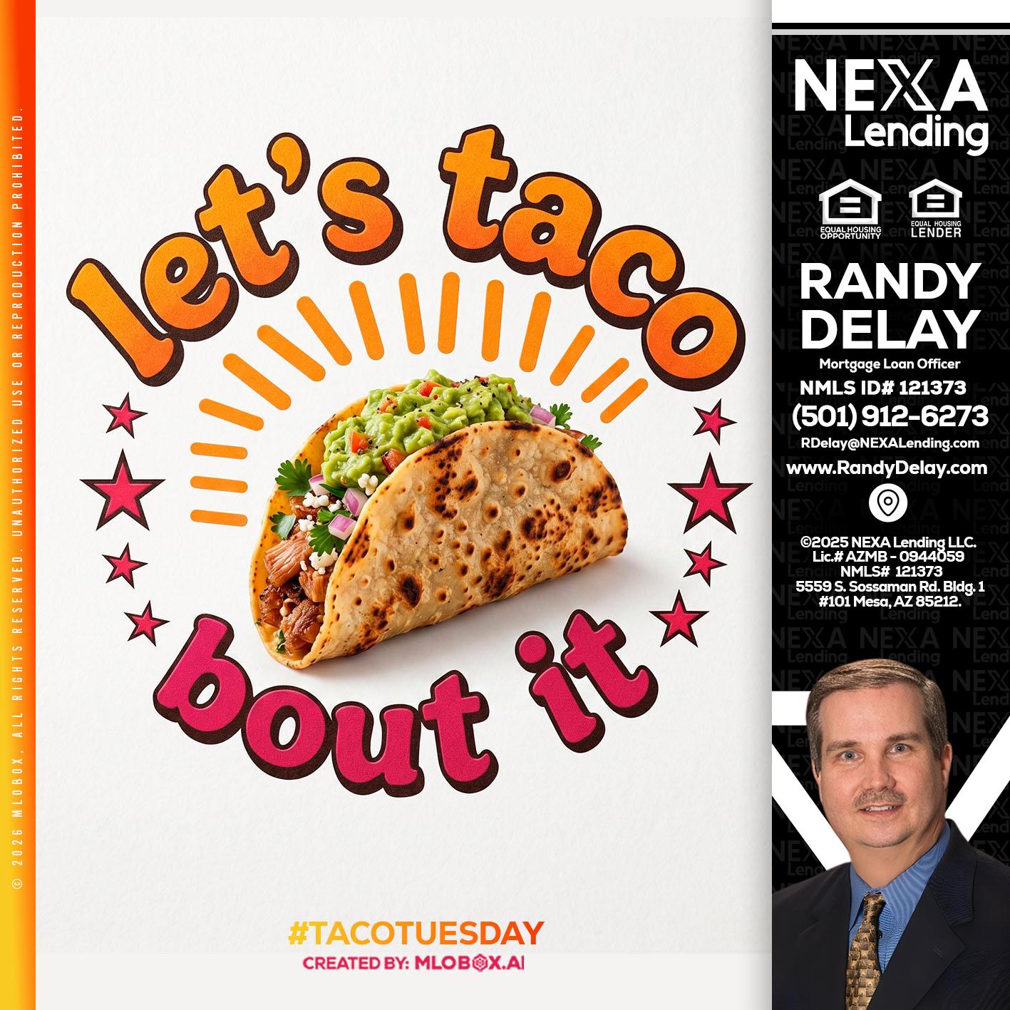 lets taco bout it - Randy DeLay -Mortgage Loan Officer