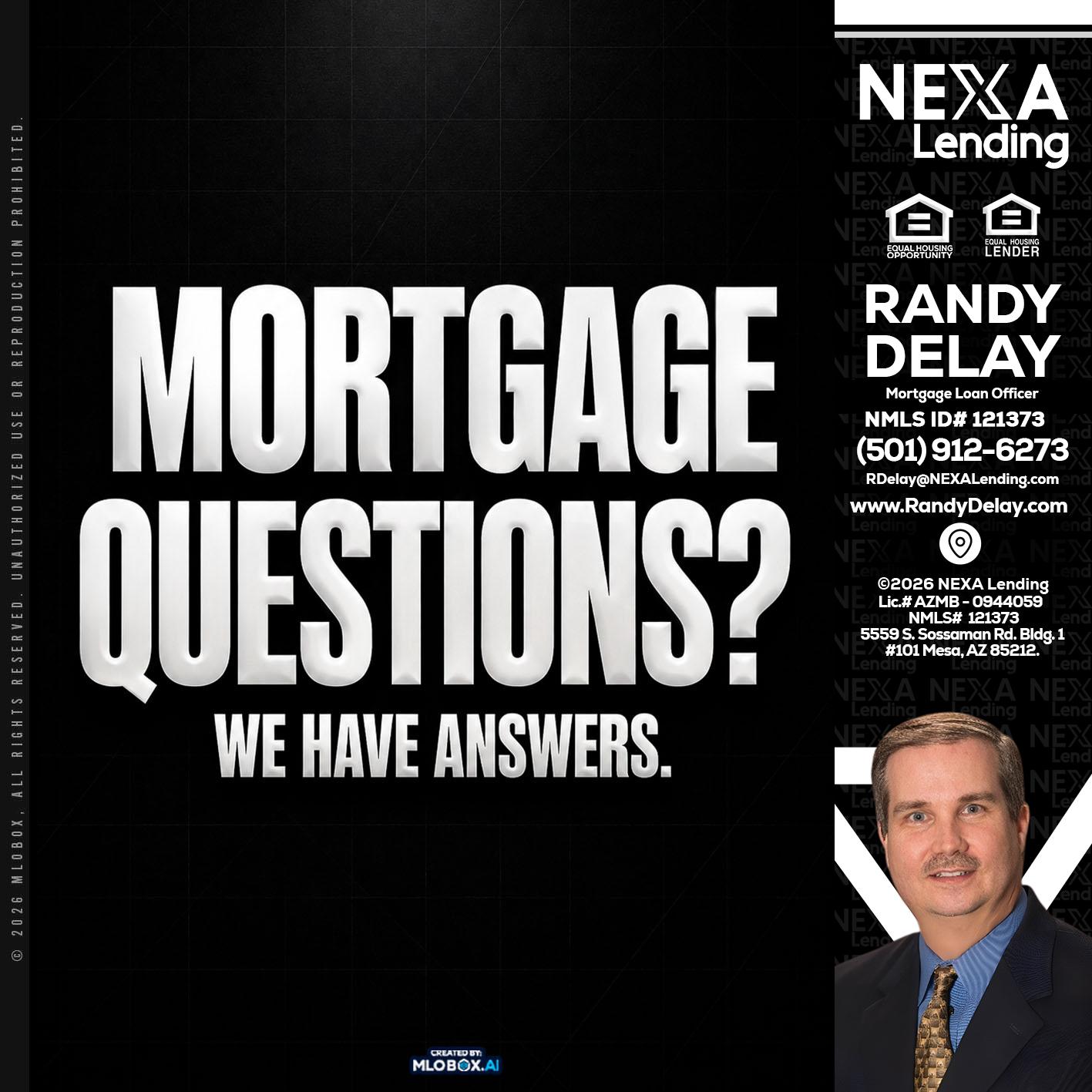 MORTGAGE QUESTION? - Randy DeLay -Mortgage Loan Officer